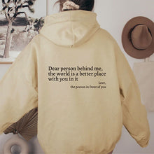 Carica l&#39;immagine nel visualizzatore di Gallery, Dear Person Behind Me,the World Is A Better Place,with You In It,love,the Person In Front Of You,Women&#39;s Plush Letter Printed Kangaroo Pocket Drawstring Printed Hoodie Unisex Trendy Hoodies